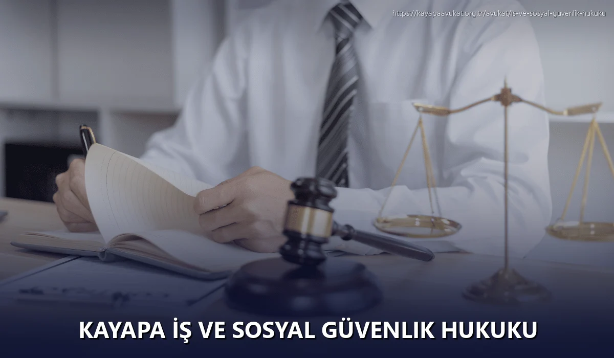 Kayapa İş ve Sosyal Güvenlik Hukuku